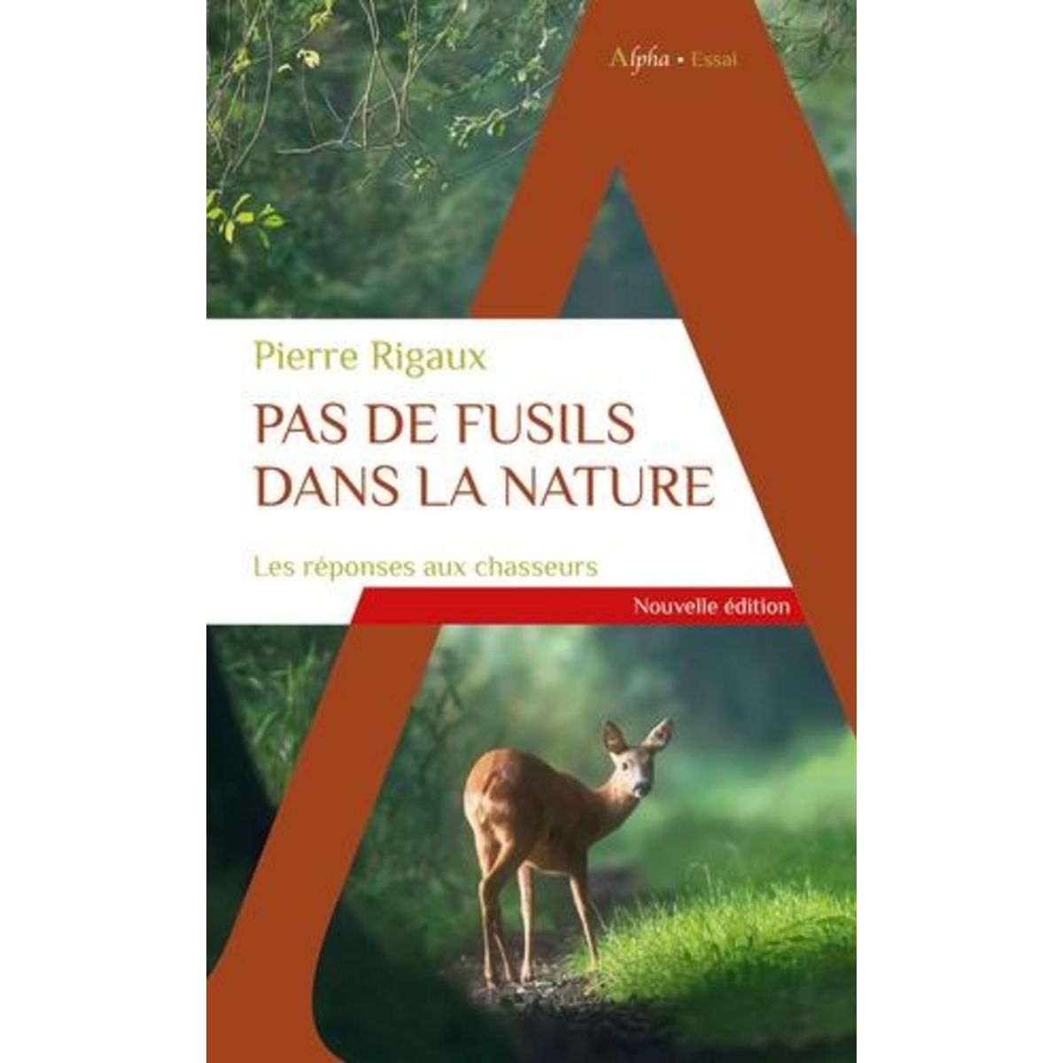 PAS DE FUSILS DANS LA NATURE. LES REPONSES AUX CHASSEURS, Rigaux Pierre