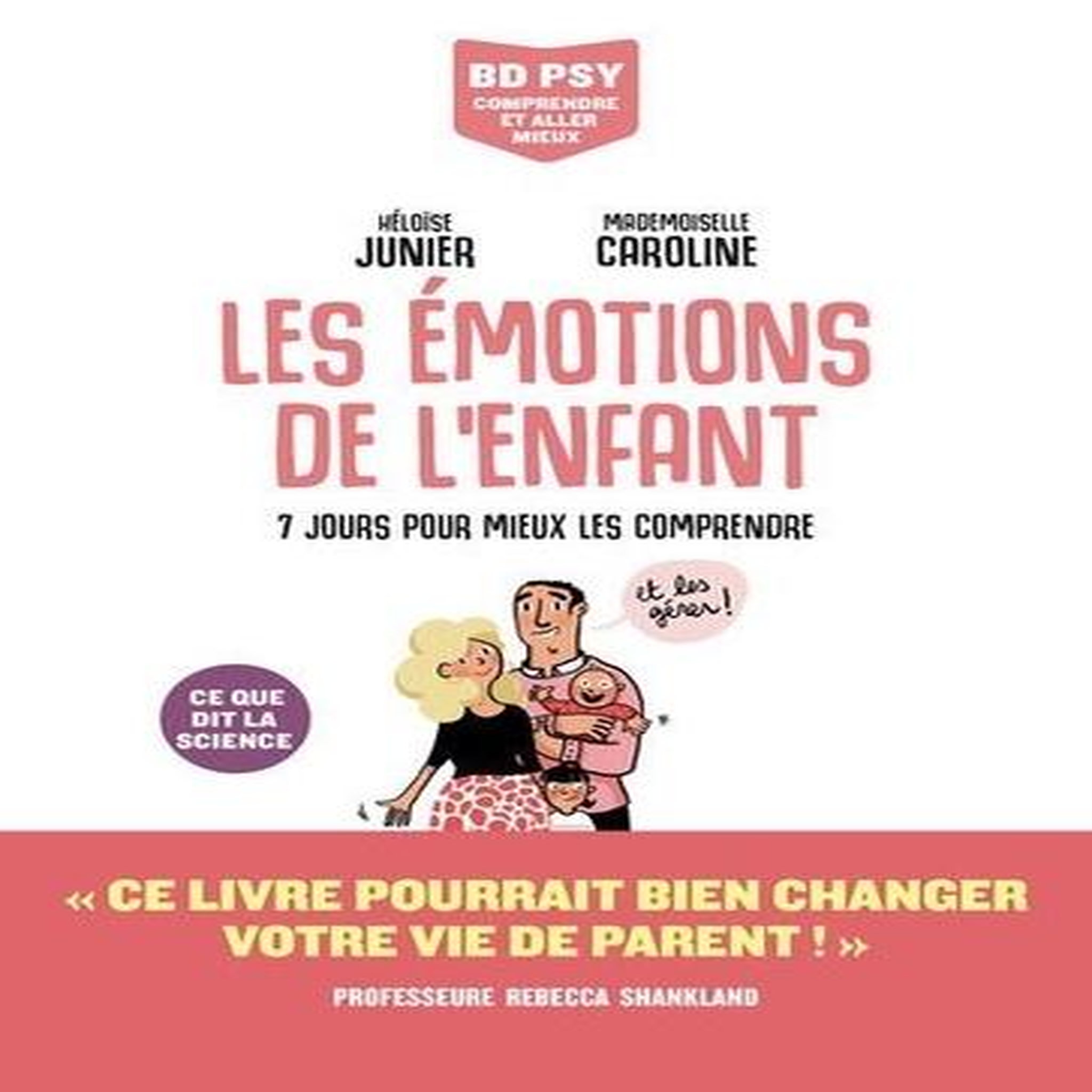 LES EMOTIONS DE L'ENFANT. 7 JOURS POUR MIEUX LES COMPRENDRE, Junier Héloïse
