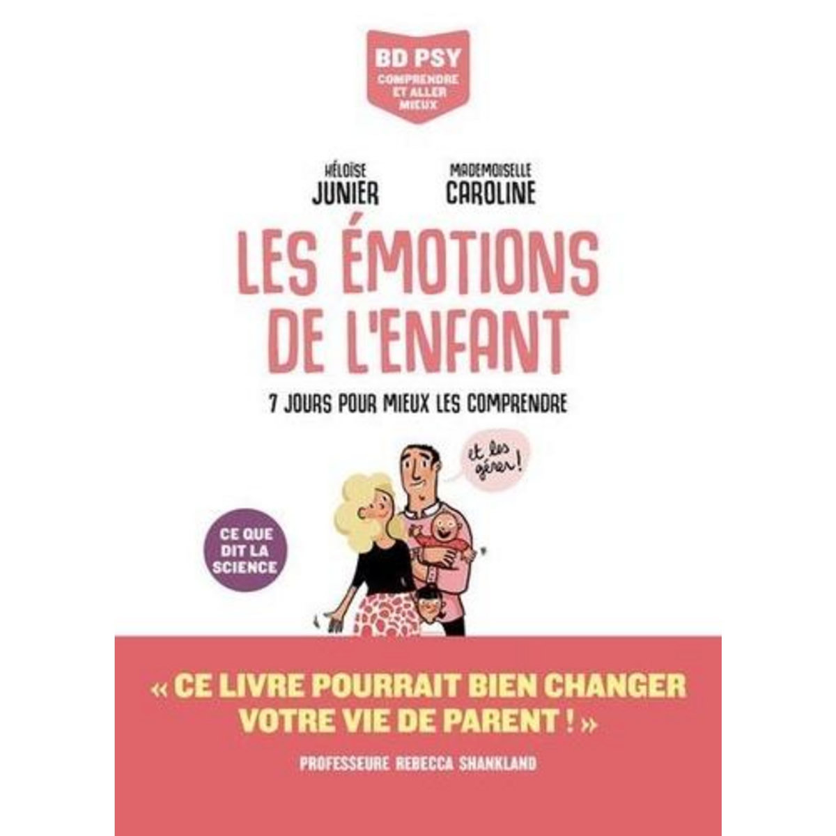 LES EMOTIONS DE L'ENFANT. 7 JOURS POUR MIEUX LES COMPRENDRE, Junier Héloïse
