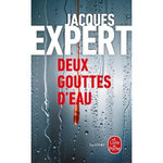 DEUX GOUTTES D'EAU, Expert Jacques