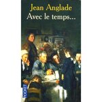 AVEC LE TEMPS..., Anglade Jean