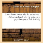LES FRONTIÈRES DE LA SCIENCE, Rochas d'Aiglun Albert de