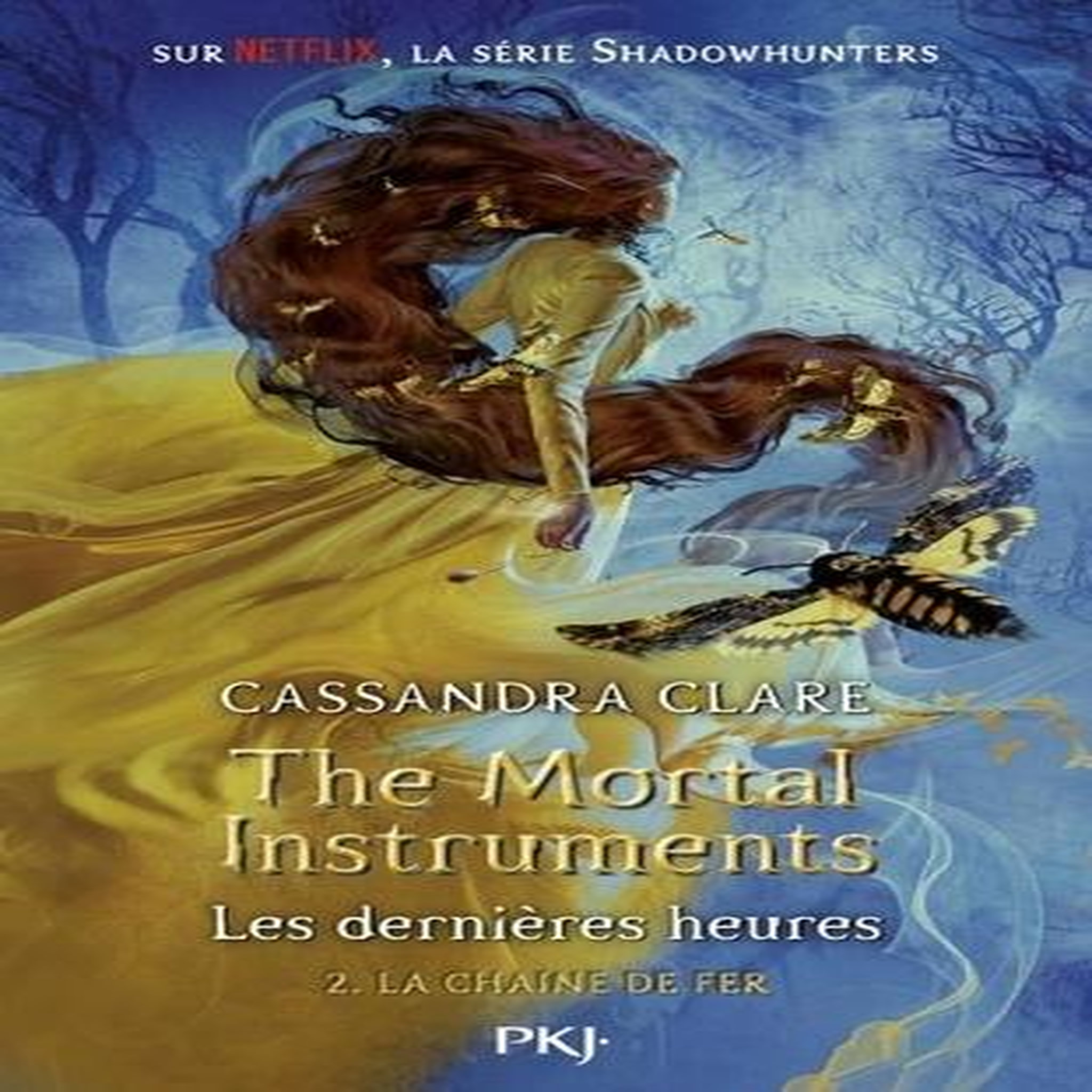 THE MORTAL INSTRUMENTS - LES DERNIERES HEURES TOME 2 : LA CHAINE DE FER, Clare Cassandra