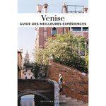 VENISE. GUIDE DES MEILLEURES EXPERIENCES, Giol Servane