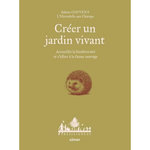 CREER UN JARDIN VIVANT. ACCUEILLIR LA BIODIVERSITE ET S'ALLIER A LA FAUNE SAUVAGE, Couvent Sabine