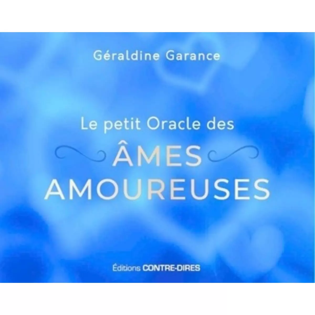  LE PETIT ORACLE DES AMES AMOUREUSES, Garance Géraldine