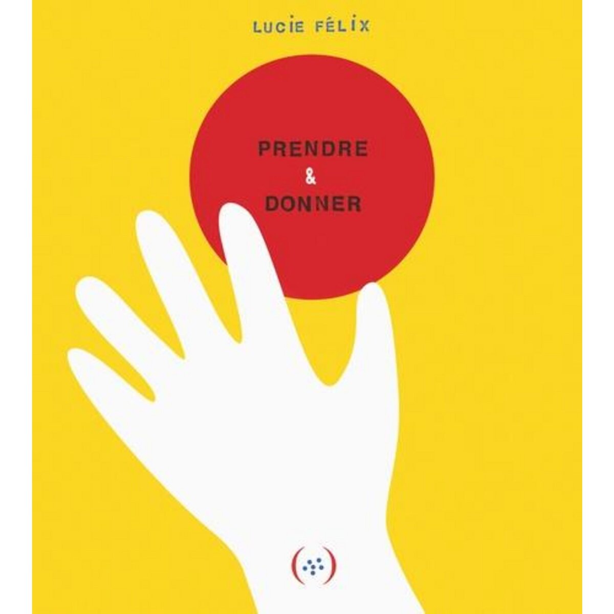 PRENDRE ET DONNER, Félix Lucie