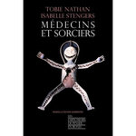 MEDECINS ET SORCIERS. EDITION REVUE ET AUGMENTEE, Nathan Tobie