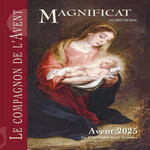 MAGNIFICAT GRAND FORMAT HORS-SERIE N°95 : LE COMPAGNON DE L'AVENT. EDITION 2025, Gabillet David