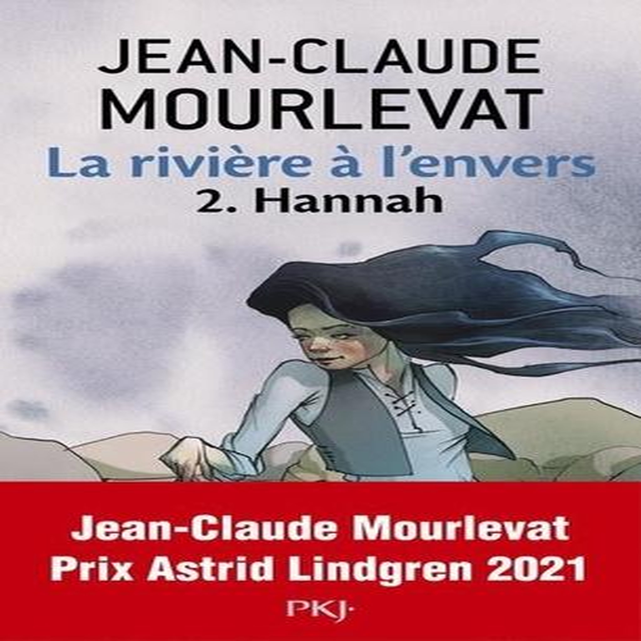 LA RIVIERE A L'ENVERS TOME 2 : HANNAH, Mourlevat Jean-Claude