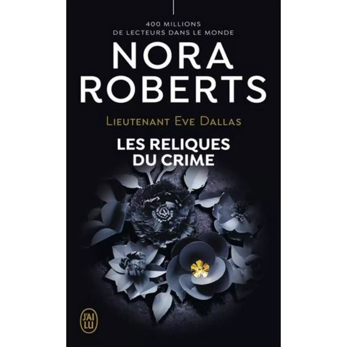  LIEUTENANT EVE DALLAS TOME 53 : LES RELIQUES DU CRIME, Roberts Nora