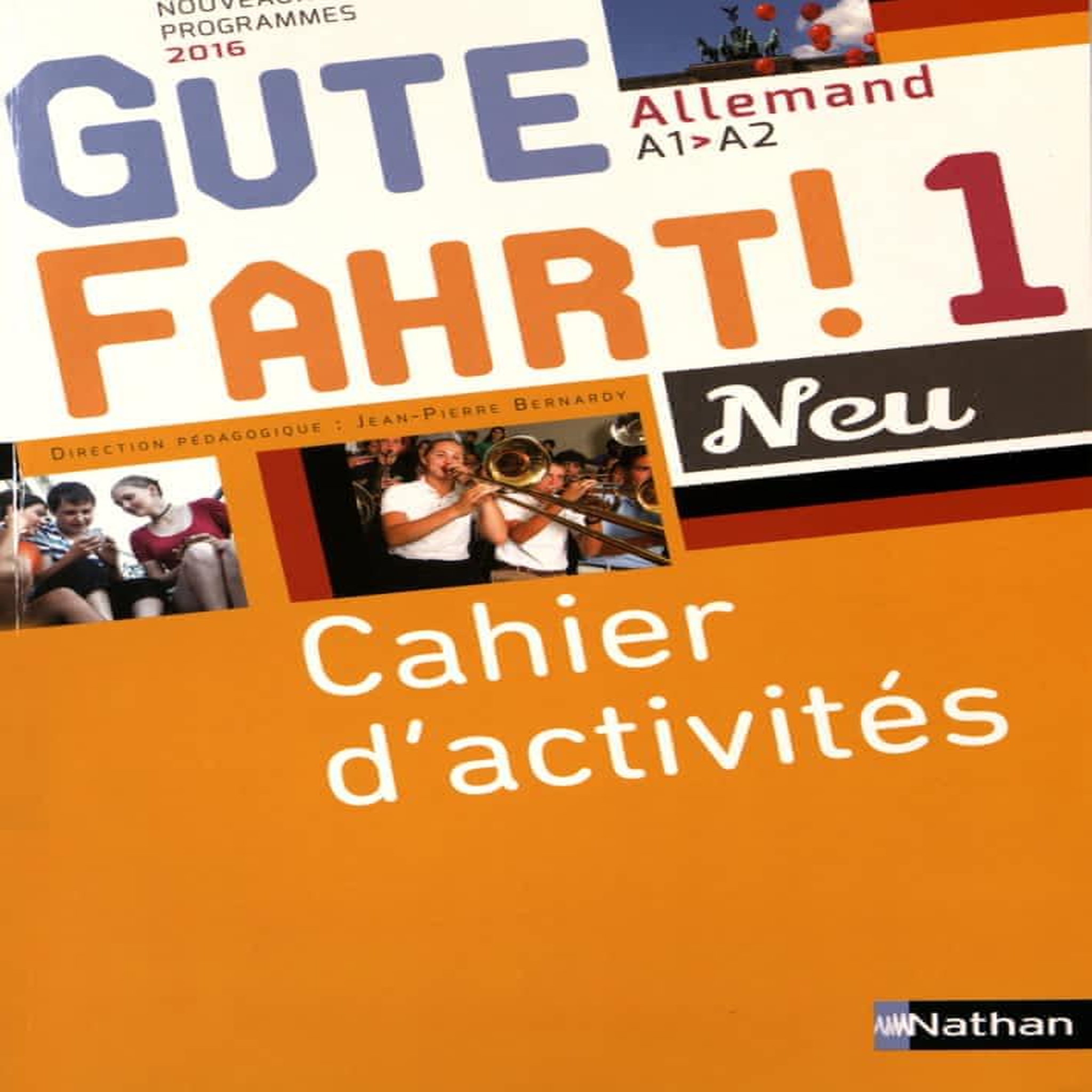 ALLEMAND A1-A2 GUTE FAHRT! NEU 1. CAHIER D'ACTIVITES, EDITION 2016 ...