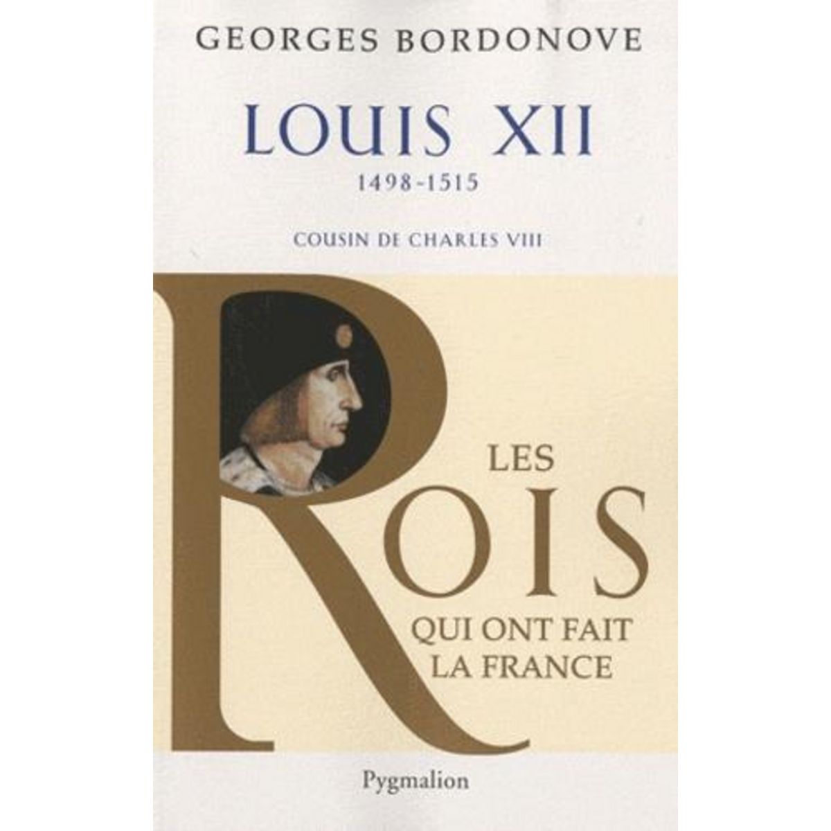 LOUIS XII. LE PERE DU PEUPLE, Bordonove Georges