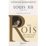 LOUIS XII. LE PERE DU PEUPLE, Bordonove Georges