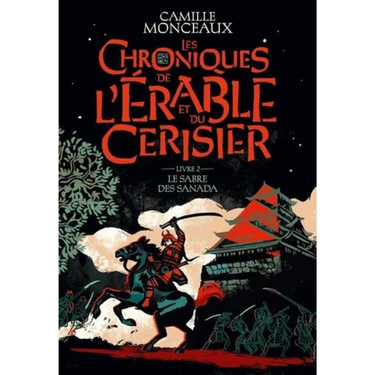 LES CHRONIQUES DE L'ERABLE ET DU CERISIER TOME 2 : LE SABRE DES SANADA, Monceaux Camille