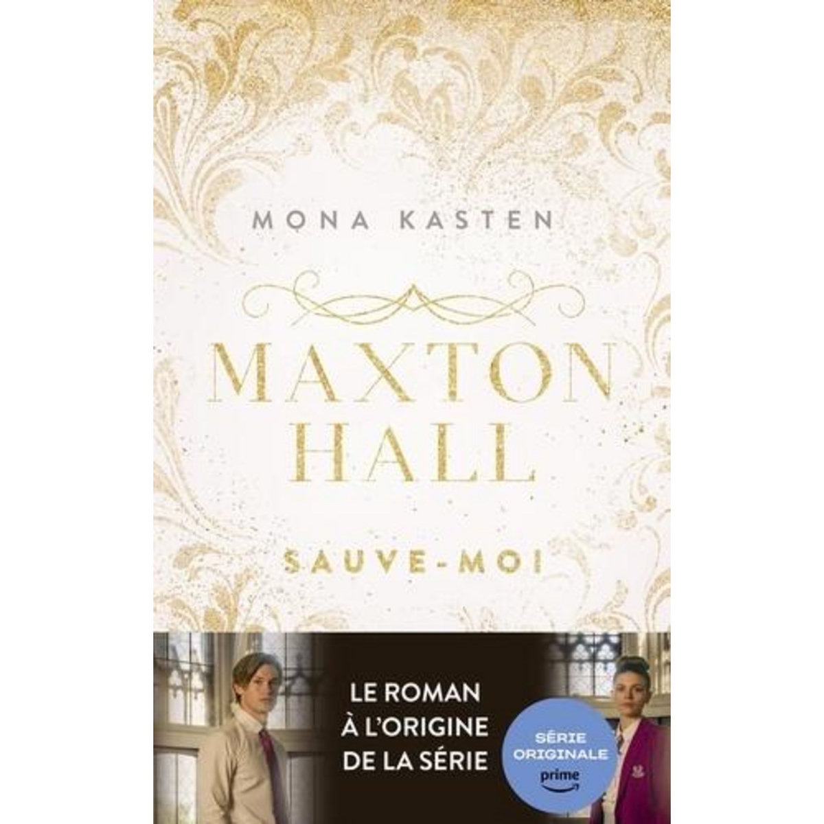 MAXTON HALL TOME 1 : SAUVE-MOI, Kasten Mona