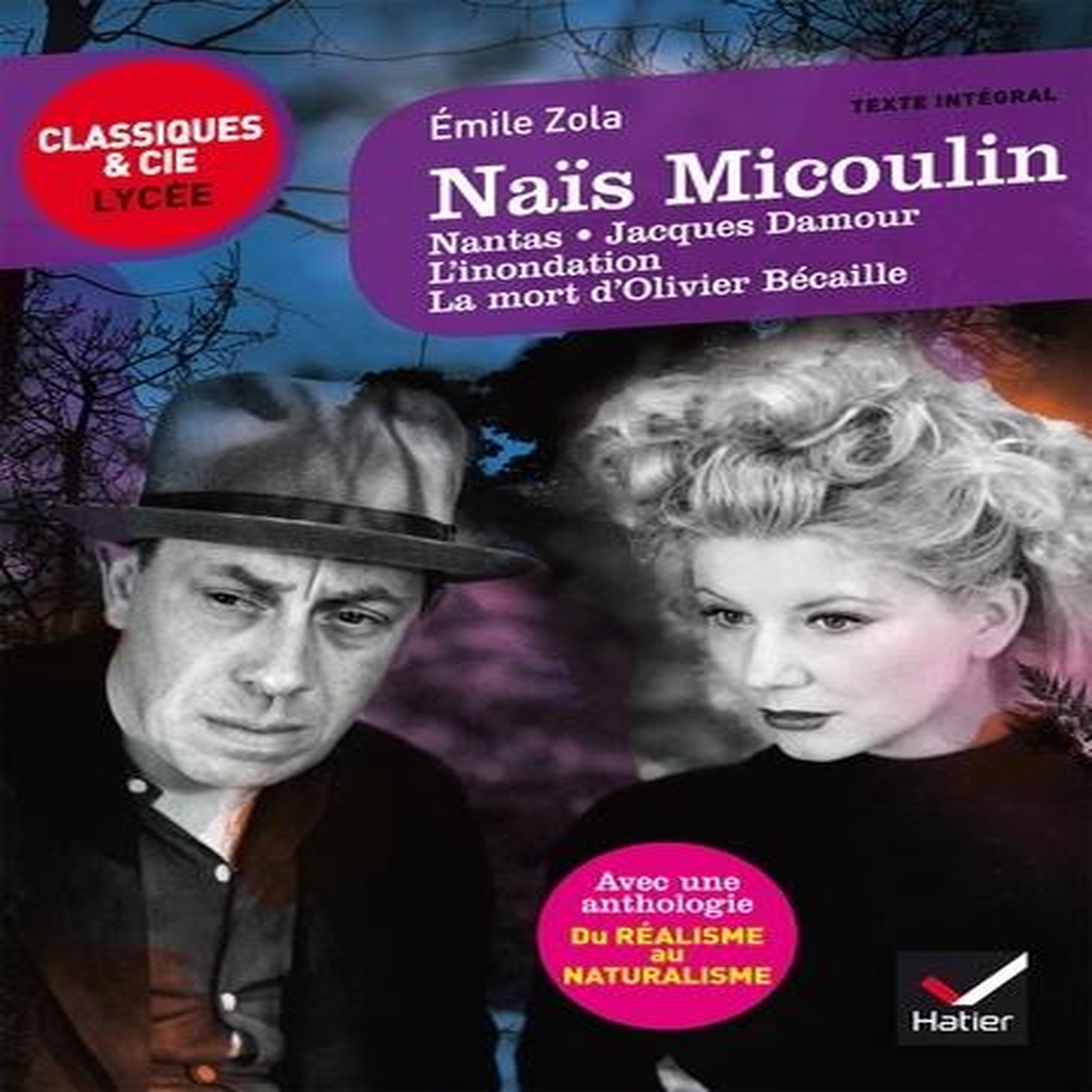 NAIS MICOULIN. NANTAS, JACQUES DAMOUR, L'INONDATION, LA MORT D'OLIVIER BECAILLE, SUIVI D'UNE ANTHOLOGIE DU REALISME AU NATURALISME, Zola Emile