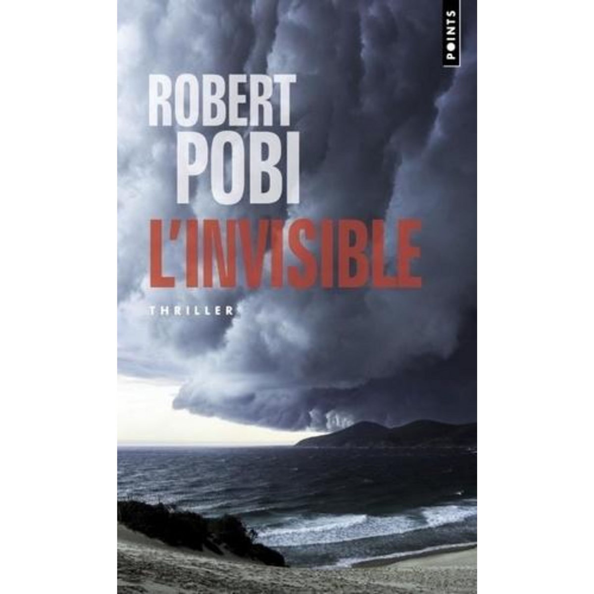 L'INVISIBLE, Pobi Robert
