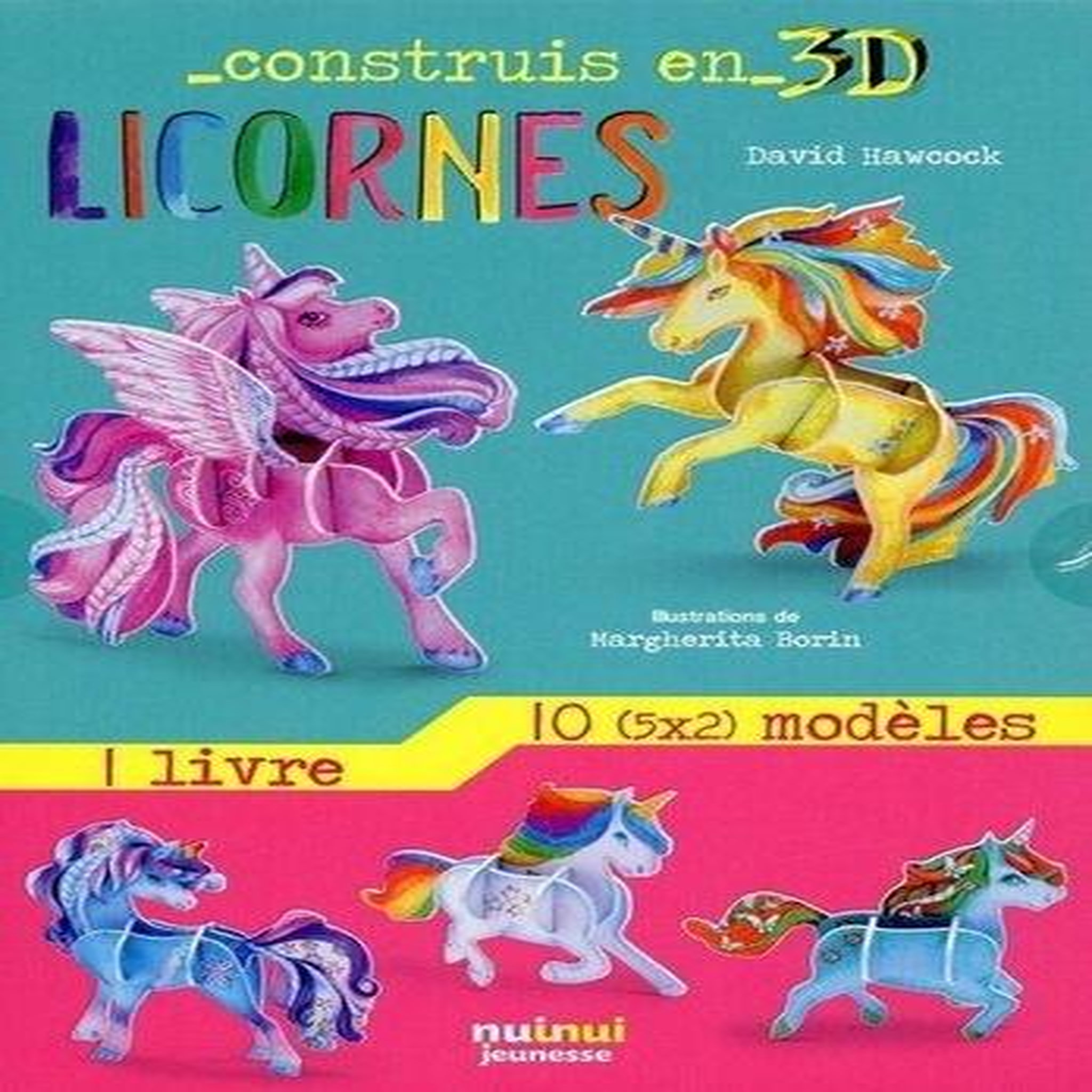 CONSTRUIS EN 3D LICORNES, Hawcock David