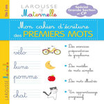 MON CAHIER D'ECRITURE DES PREMIERS MOTS. SPECIAL GRANDE SECTION ET CP, Larousse