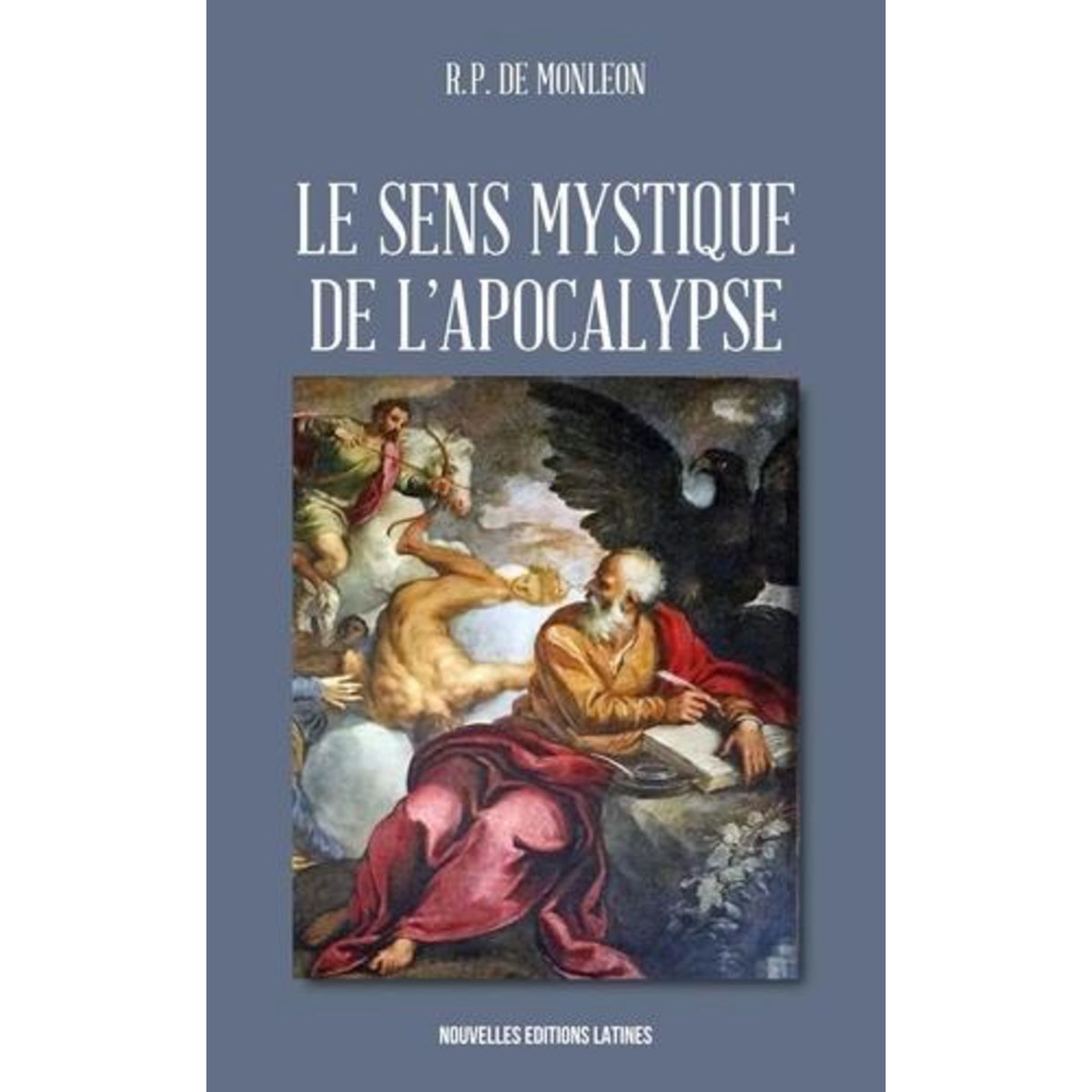 LE SENS MYSTIQUE DE L'APOCALYPSE, Monléon Jean de