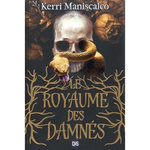 LE ROYAUME DES DAMNES TOME 1 . EDITION COLLECTOR, Maniscalco Kerri