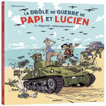 LA DROLE DE GUERRE DE PAPI ET LUCIEN TOME 5 : OBJECTIF : DEBARQUEMENT !, Erre Fabrice