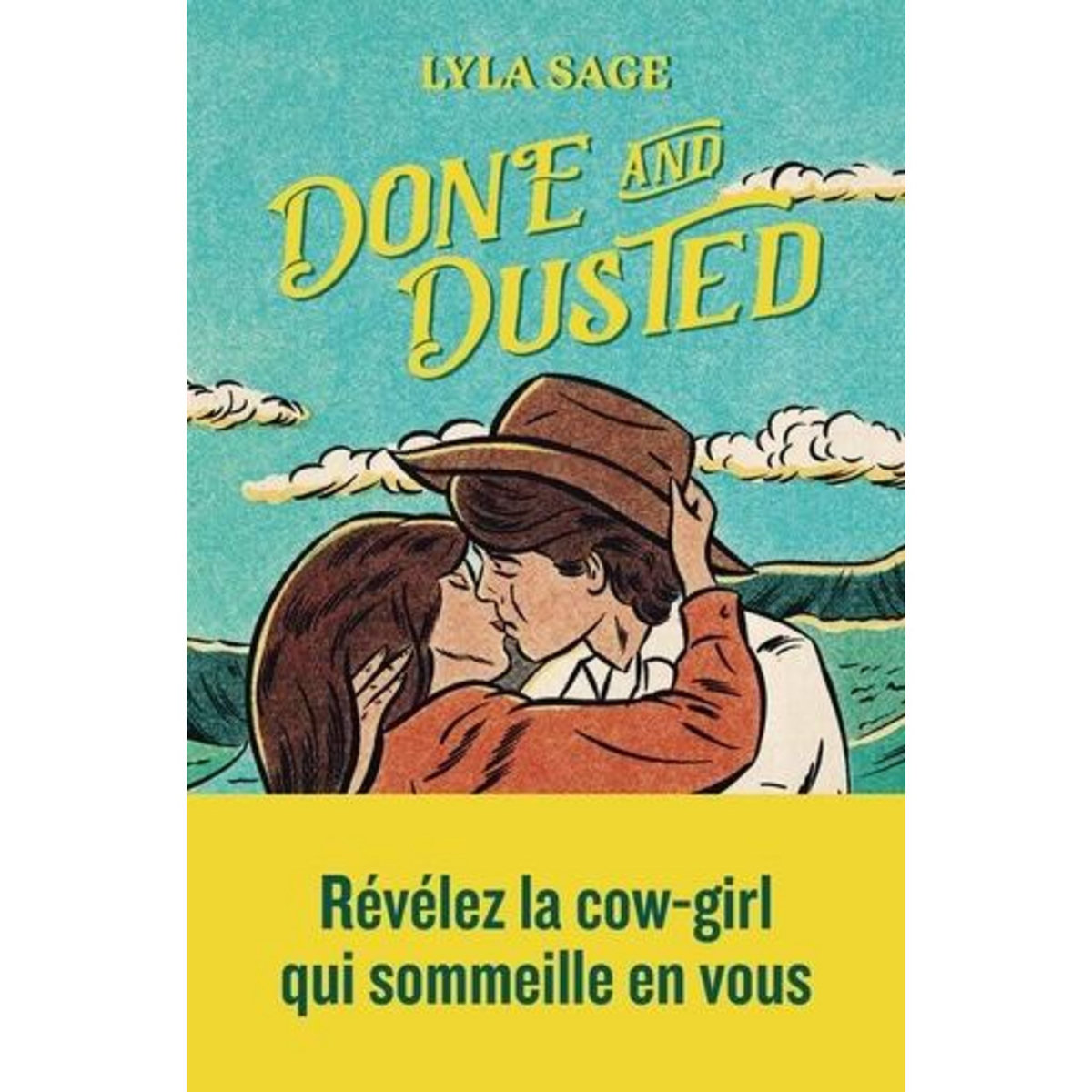 REBEL BLUE RANCH TOME 1 : DONE AND DUSTED, Sage Lyla