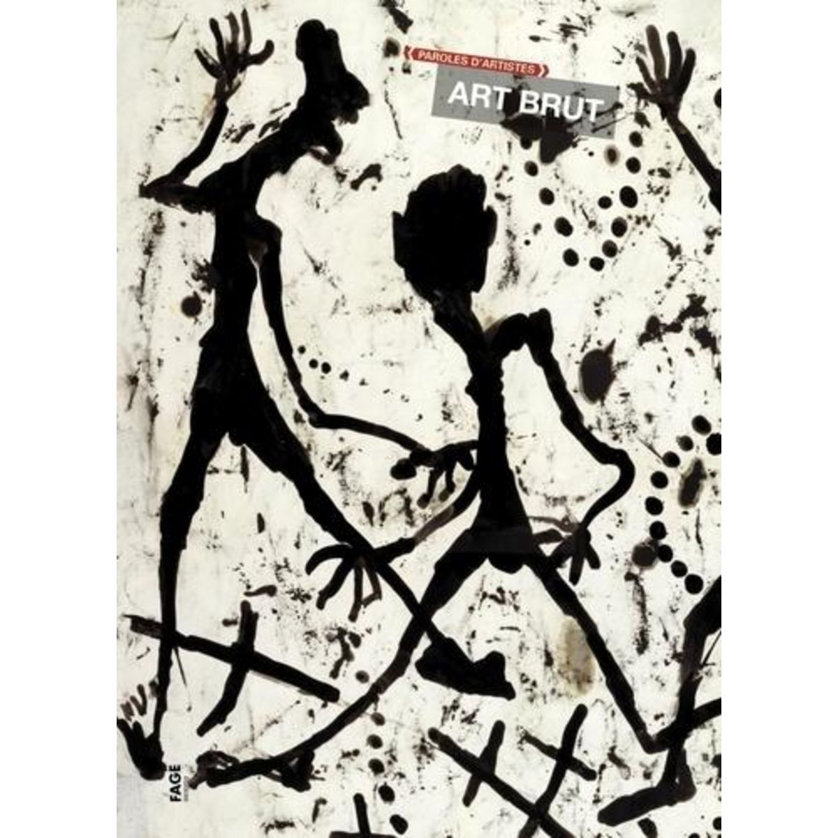 ART BRUT. EDITION BILINGUE FRANCAIS-ANGLAIS, Fage Editions