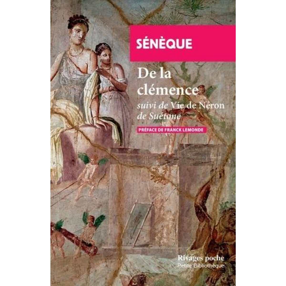 DE LA CLEMENCE. SUIVI DE VIE DE NERON, PAR SUETONE, Sénèque