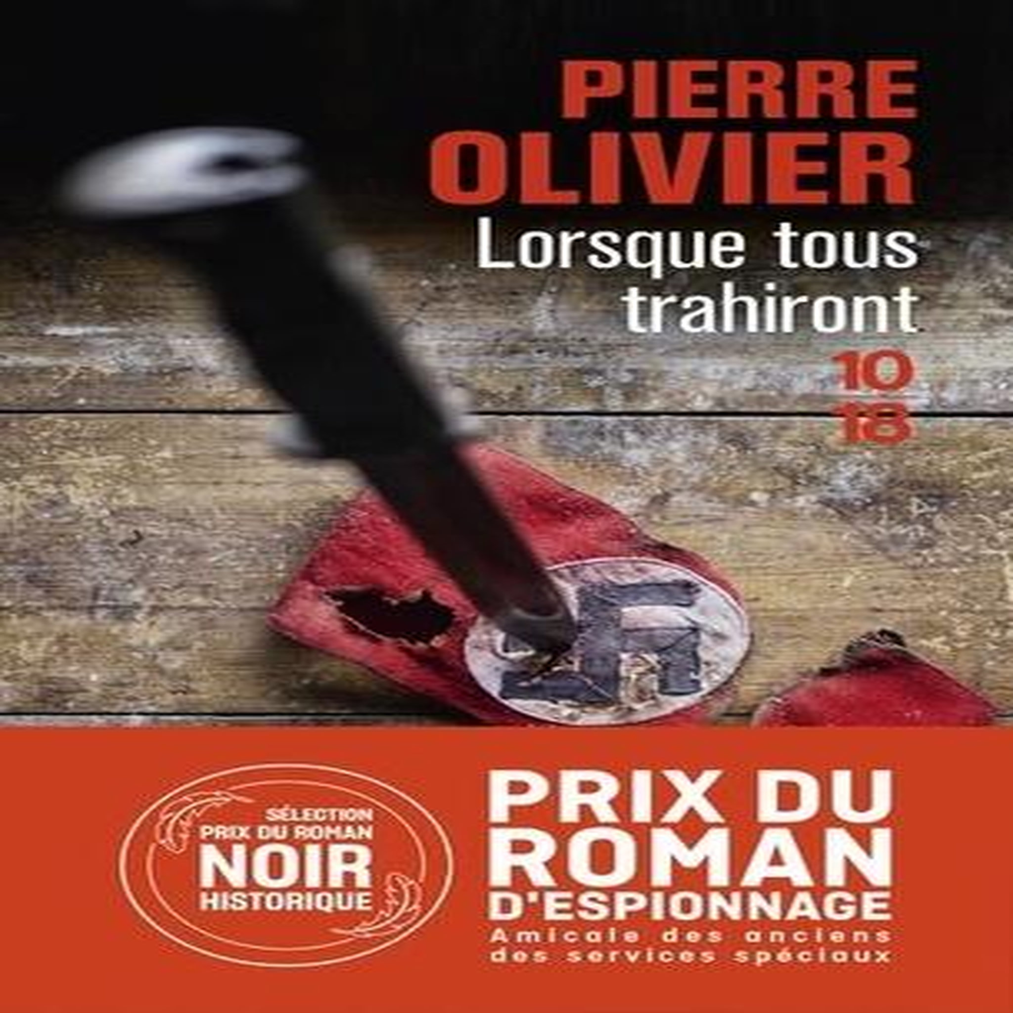 LORSQUE TOUS TRAHIRONT, Olivier Pierre