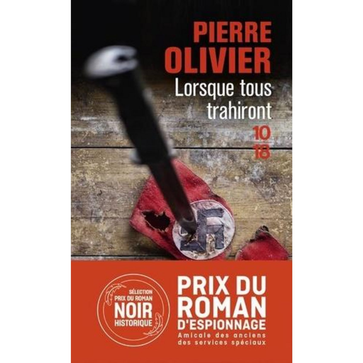 LORSQUE TOUS TRAHIRONT, Olivier Pierre