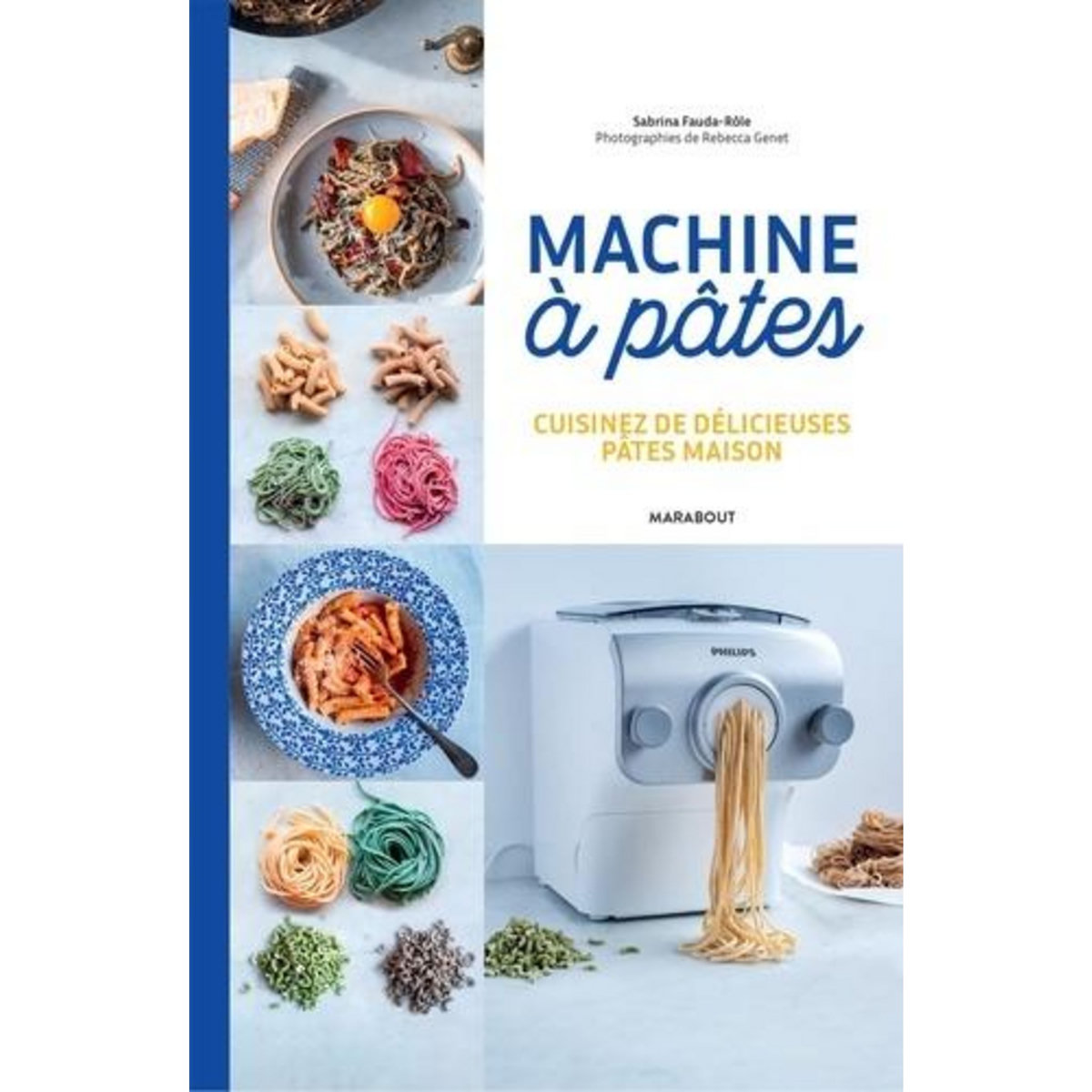 MA MACHINE A PATES. CUISINEZ DE DELICIEUSES PATES MAISON, Fauda-Rôle Sabrina