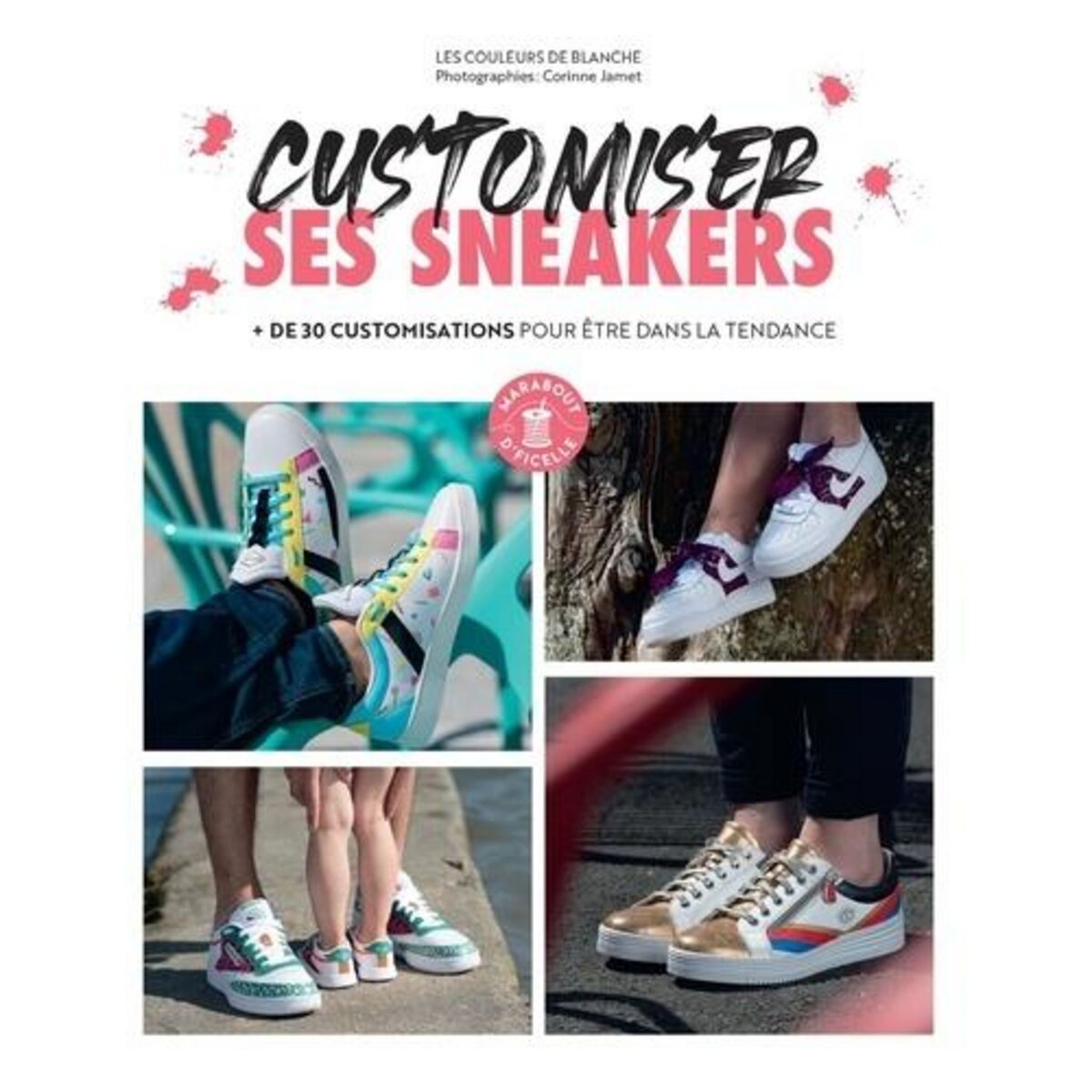 CUSTOMISER SES SNEAKERS. + DE 30 CUSTOMISATIONS POUR ETRE DANS LA TENDANCE, Les couleurs de Blanche