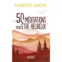  50 MEDITATIONS POUR ETRE HEUREUX, Midal Fabrice