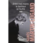 ENTRE MES MAINS LE BONHEUR SE FAUFILE, Martin-Lugand Agnès