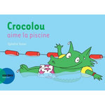 CROCOLOU : CROCOLOU AIME LA PISCINE, Texier Ophélie