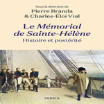 LE MEMORIAL DE SAINTE-HELENE. HISTOIRE ET POSTERITE, Branda Pierre