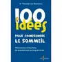  100 IDEES POUR COMPRENDRE LE SOMMEIL, Leu-Semenescu Smaranda