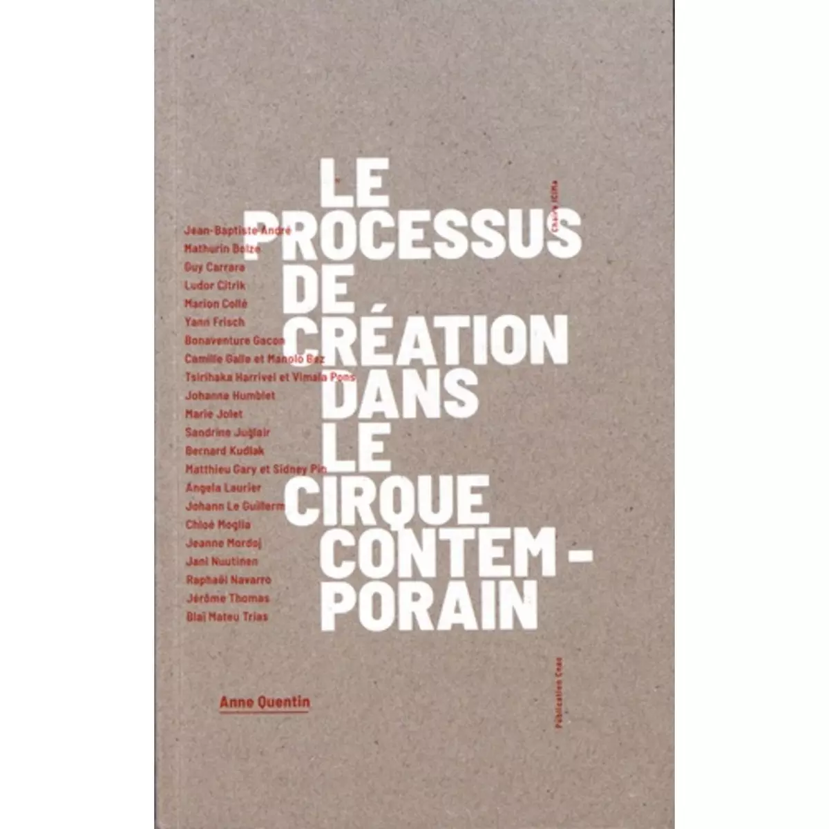  LE PROCESSUS DE CREATION DANS LE CIRQUE CONTEMPORAIN, Quentin Anne