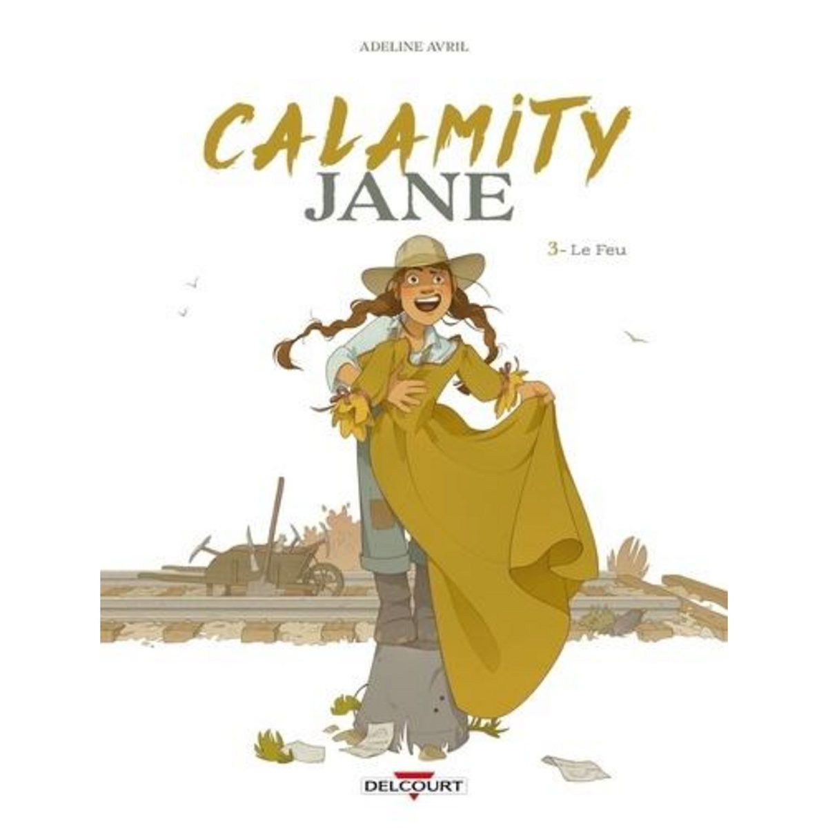 CALAMITY JANE TOME 3 : LE FEU, Avril Adeline