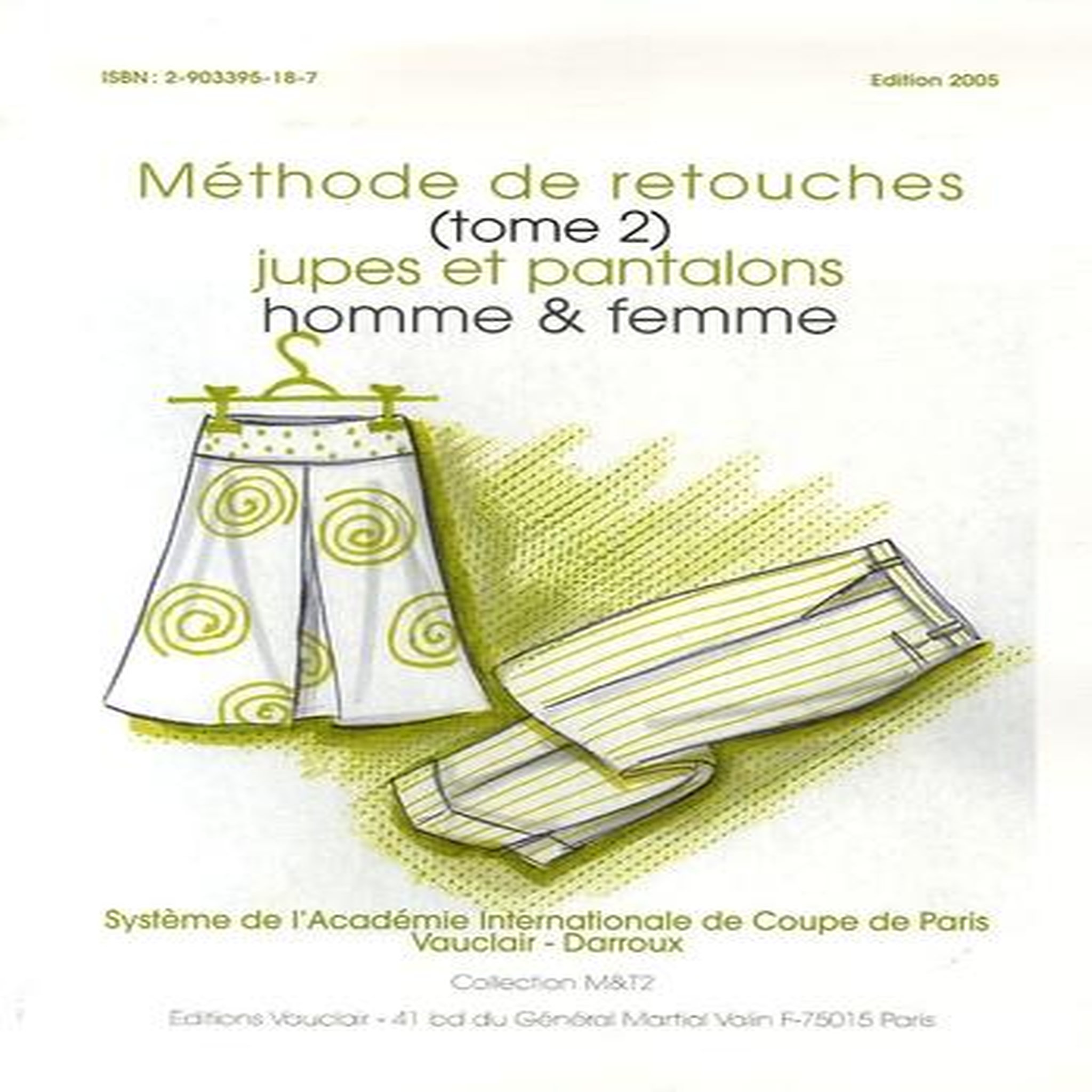 METHODE DE RETOUCHES. TOME 2, JUPES ET PANTALONS HOMME & FEMME, EDITION 2005, Vauclair J-P