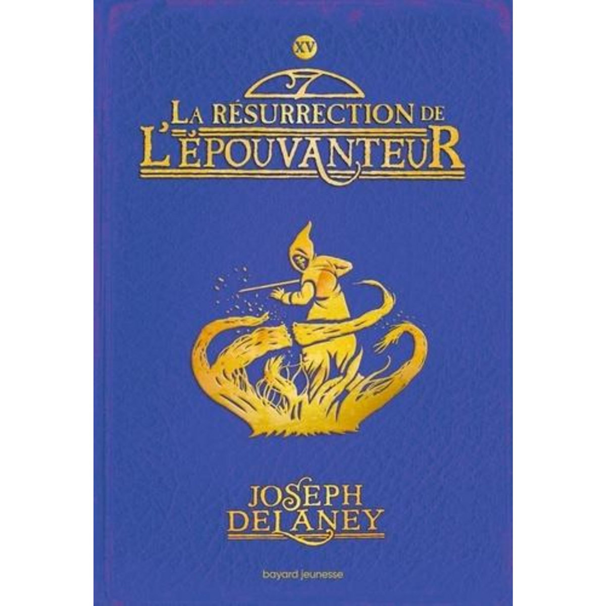 L'EPOUVANTEUR TOME 15 : LA RESURRECTION DE L'EPOUVANTEUR, Delaney Joseph