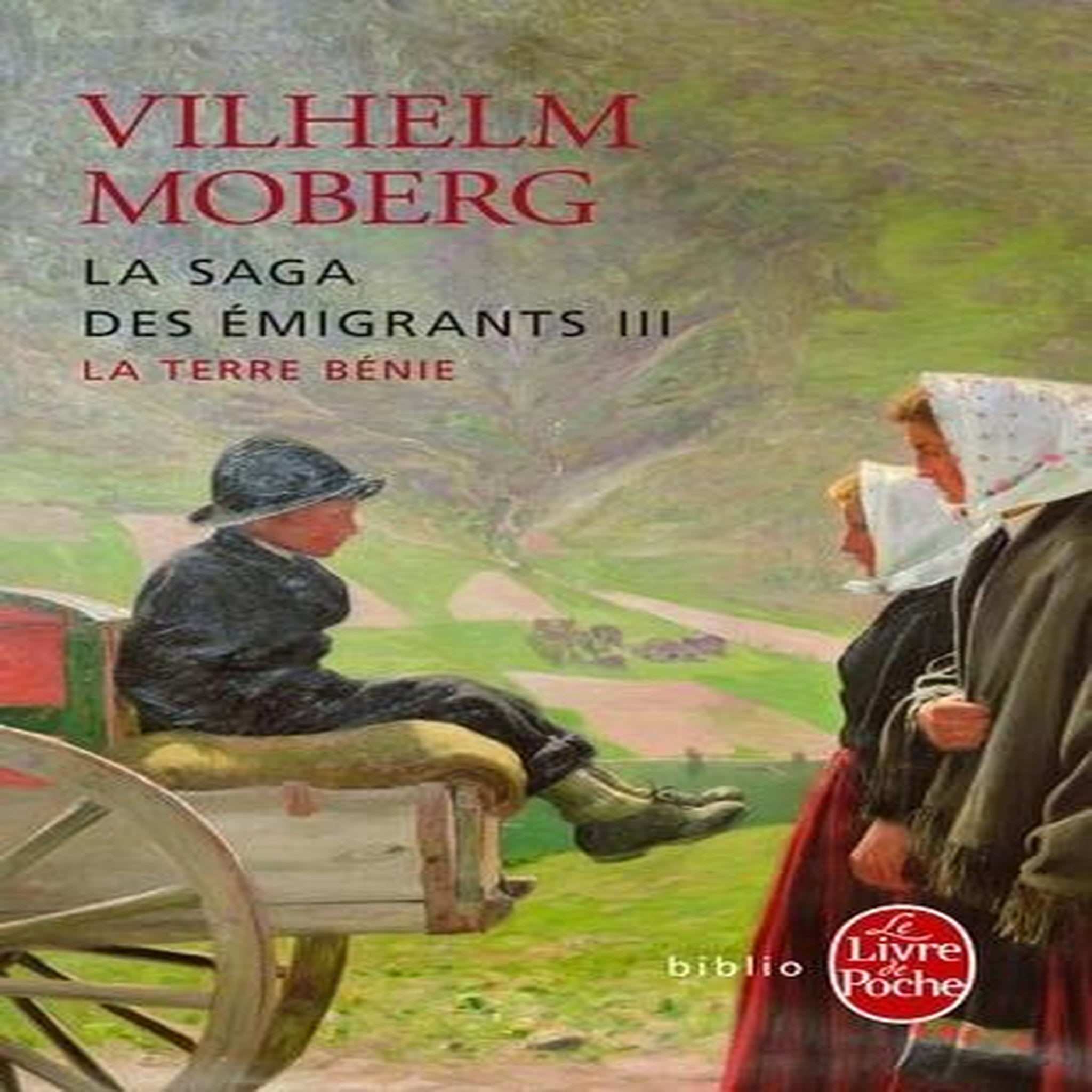 LA SAGA DES EMIGRANTS TOME 3 : LA TERRE BENIE, Moberg Vilhelm