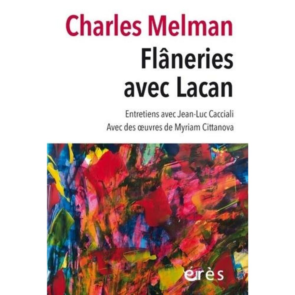 FLANERIES AVEC LACAN. DANS L'ATMOSPHERE POLLUEE DES ESPRITS ET DE LA VILLE, Melman Charles