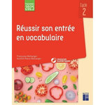 REUSSIR SON ENTREE EN VOCABULAIRE. CYCLE 2, EDITION 2025, Bellanger Françoise