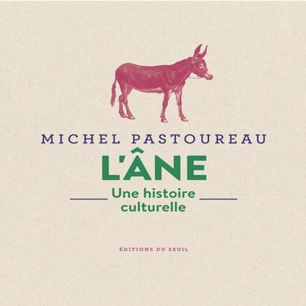 L'ÂNE. UNE HISTOIRE CULTURELLE, Pastoureau Michel
