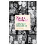 NOUVELLE NAISSANCE. FUITE, RUPTURE AVEC LE PASSE, CONSTRUCTION D'UNE NOUVELLE FAMILLE, Hudson Kerry