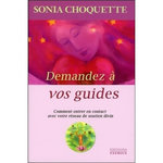 DEMANDEZ A VOS GUIDES. COMMENT ENTRER EN CONTACT AVEC VOTRE RESEAU DE SOUTINE DIVIN, Choquette Sonia