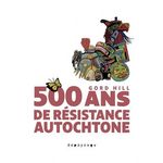 500 ANS DE RESISTANCE AUTOCHTONE, Hill Gord